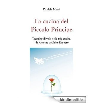 La cucina del Piccolo Principe (Leggere è un gusto) [Kindle-editie]