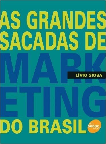 As Grandes Sacadas De Marketing Do Brasil