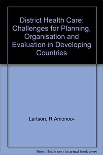 District Health Care: Challenges for Planning, Organisation and Evaluation in Developing Countries