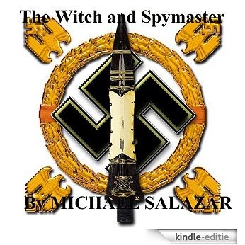 The Witch and Spymaster : World War 2 in Europe (English Edition) [Kindle-editie]
