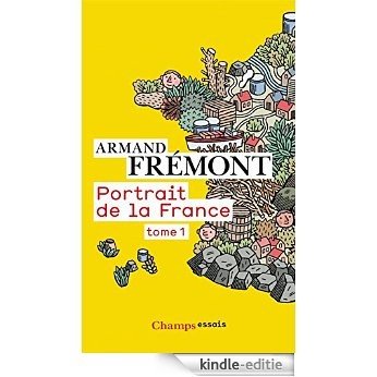 Portrait de la France - Tome 1 (Champs Essais) [Kindle-editie]