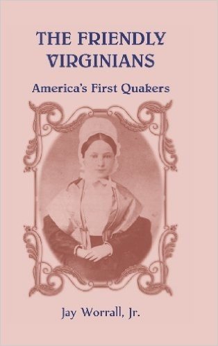 The Friendly Virginians America's First Quakers