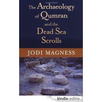 The Archaeology of Qumran and the Dead Sea Scrolls (Studies in the Dead Sea Scrolls & Related Literature) [Kindle-editie]