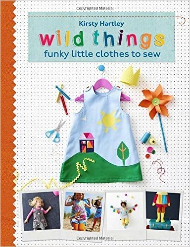 Wild Things: Funky Little Clothes to Sew