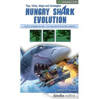 Hungry Shark Evolution: Tips, Hints, Maps and Strategies (English Edition) [Kindle-editie]