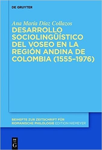 Desarrollo Sociolinguistico del Voseo En La Region Andina de Colombia (1555 1976)