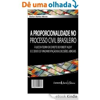 Proporcionalidade no Processo Civil Brasileiro, A - 2011 [eBook Kindle]