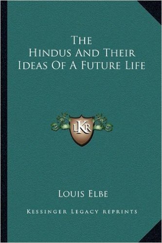 The Hindus and Their Ideas of a Future Life
