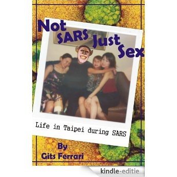 Not SARS Just SEX (White Monkey LLC Book 2) (English Edition) [Kindle-editie]