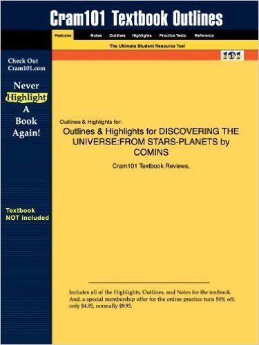 Outlines & Highlights for Discovering the Universe: From Stars-Planets by Comins