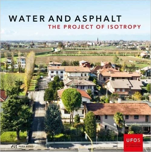 Water and Asphalt: The Project of Isotrophy in the Metropolitan Area of Venice