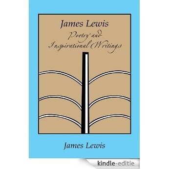 James Lewis : Poetry and Inspirational Writings (English Edition) [Kindle-editie]