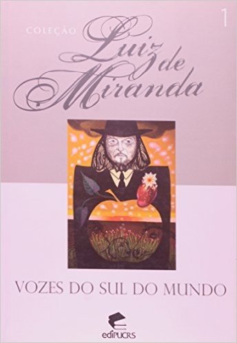 Vozes Do Sul Do Mundo - Volume 1. Coleção Luiz De Miranda