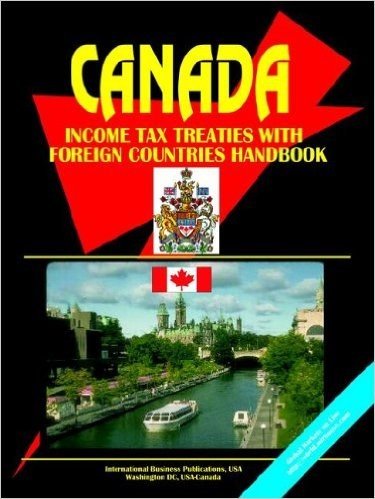 Canada Income Tax Treaties with Foreign Countries Handbook