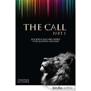 The Call (Is God Calling You? Your Questions Answered. Book 1) (English Edition) [Kindle-editie]