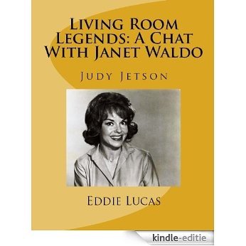 Living Room Legends: A Chat With Janet Waldo (English Edition) [Kindle-editie]