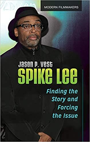 indir Spike Lee: Finding the Story and Forcing the Issue (Modern Filmmakers)