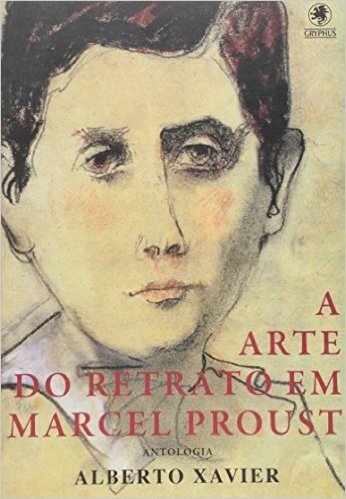 A Arte Do Retrato Em Marcel Proust. Antologia
