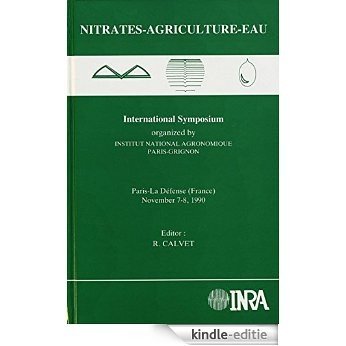 Nitrates, agriculture, eau: Réunion internationale. Paris-La Défense, 7-8 novembre 1990 [Kindle-editie]