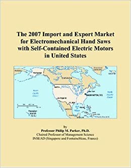 indir The 2007 Import and Export Market for Electromechanical Hand Saws with Self-Contained Electric Motors in United States