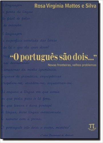 O Português São Dois. Novas Fronteiras, Velhos Problemas