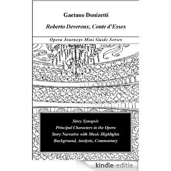 Donizetti's ROBERTO DEVEREUX, Conte d'Essex (Opera Journeys Mini Guide Series) (English Edition) [Kindle-editie]