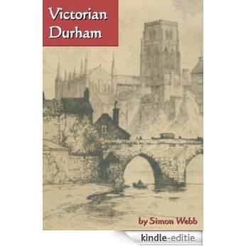 Victorian Durham (English Edition) [Kindle-editie]
