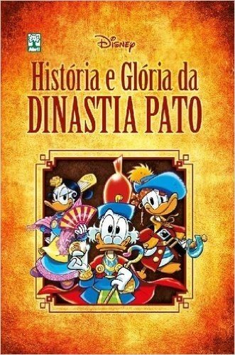 História e Glória da Dinastia Pato - Coleção Disney