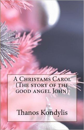 A Christams Carol (the Story of the Good Angel John): Xristougenniatiki Isotria