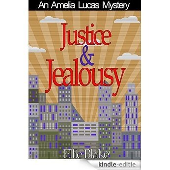 Justice & Jealousy: A Cozy Sleuth Mystery! (The Amelia Lucas Mystery Series Book 1) (English Edition) [Kindle-editie]