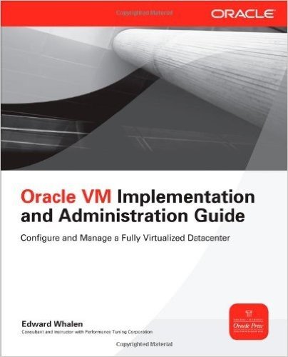 Oracle VM Implementation and Administration Guide