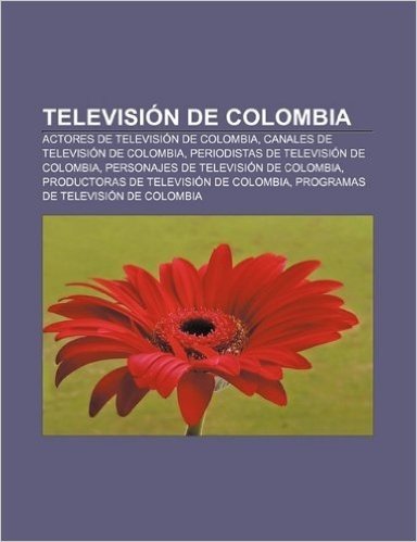 Television de Colombia: Actores de Television de Colombia, Canales de Television de Colombia, Periodistas de Television de Colombia baixar