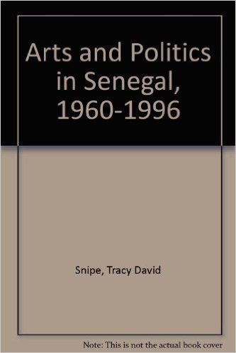 Arts and Politics in Senegal, 1960-1996