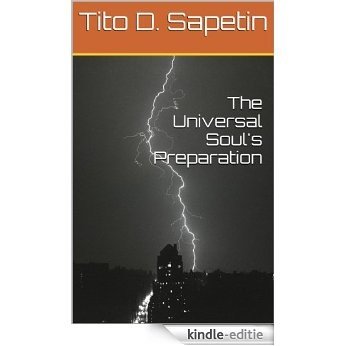 The Universal Soul's Preparation ("10+3 MDGC Book" Book 13) (English Edition) [Kindle-editie]