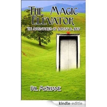 The Magic Elevator (The Adventures of Johnny and Joey Book 1) (English Edition) [Kindle-editie]
