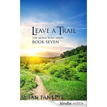 Leave a Trail (Signal Bend Series Book 7) (English Edition) [Kindle-editie]