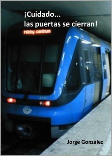 ¡Cuidado, las puertas se cierran! (Spanish Edition)