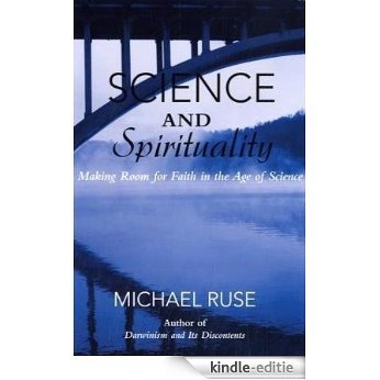 Science and Spirituality: Making Room for Faith in the Age of Science [Kindle-editie] beoordelingen