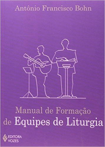 Manual De Formacao De Equipes De Liturgia