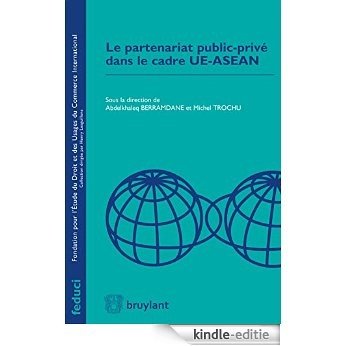 Le partenariat public-privé dans le cade UE-ASEAN (FEDUCI) (French Edition) [Kindle-editie]