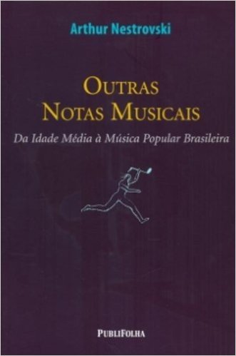 Outras Notas Musicais. Da Idade Media A Musica Popular Brasileira