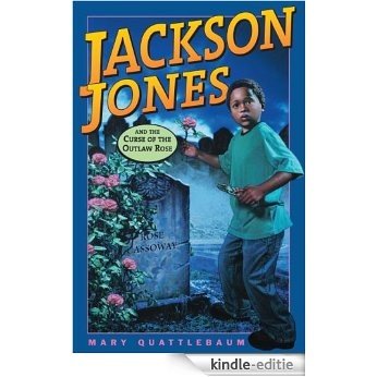 Jackson Jones and the Curse of the Outlaw Rose [Kindle-editie]