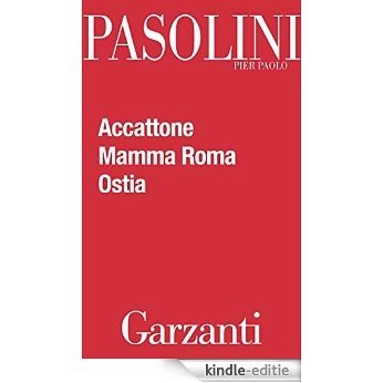 Accattone - Mamma Roma - Ostia (Garzanti Novecento) [Kindle-editie]