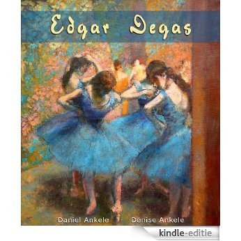 Edgar Degas: 170+ Impressionist Paintings - Impressionism (English Edition) [Kindle-editie]