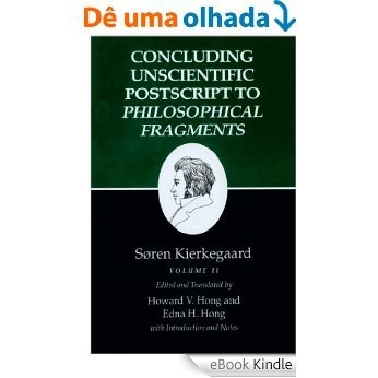 Kierkegaard's Writings, XII, Volume II: Concluding Unscientific Postscript to Philosophical Fragments: 002 [eBook Kindle]