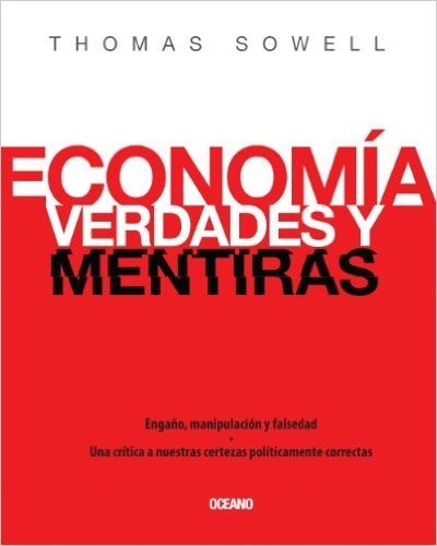 Economía: Verdades y Mentiras (Claves. Sociedad, economía, política)