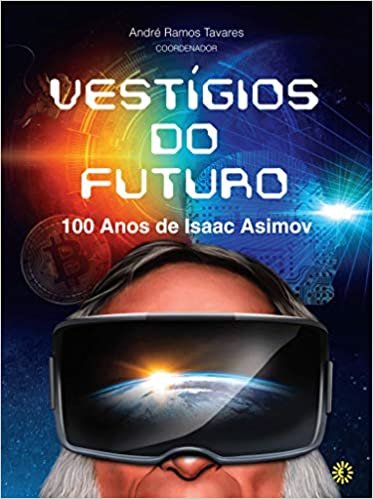 Vestígios Do Futuro: 100 Anos De Isaac Asimov