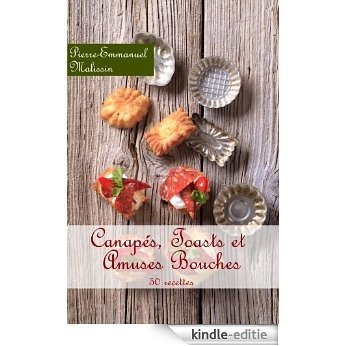 Recette de cuisine pour Canapés, Toasts et Amuses Bouches (French Edition) [Kindle-editie]