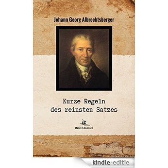 Kurze Regeln des reinsten Satzes (German Edition) [Kindle-editie]