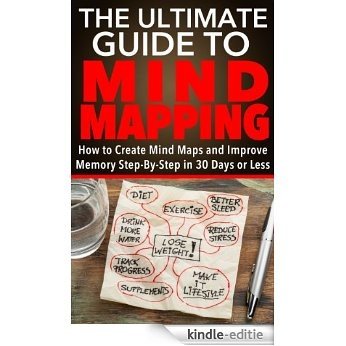 Mind Maps: The Ultimate Guide to Mind Mapping -  How to Create Mind Maps and Improve Memory  in 30 Days or Less (English Edition) [Kindle-editie]